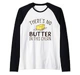There Is No Butter In This Churn, Farmer Raglan Baseball Tee