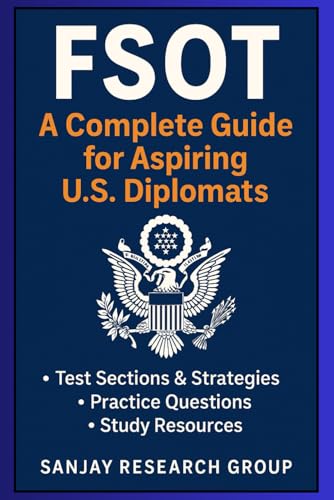 FSOT – A Complete Guide for Aspiring U.S. Diplomats (United States Educational Books)