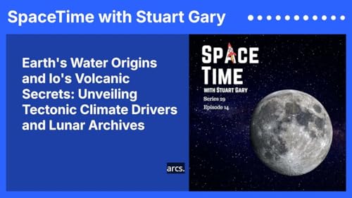 Earth&rsquo;s Water Origins and Io&rsquo;s Volcanic Secrets: Unveiling Tectonic Climate Drivers and Lunar...