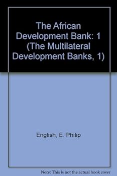 Paperback The African Development Bank (The Multilateral Development Banks, 1) Book