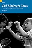 Orff Schulwerk Today: Nurturing Musical Expression and Understanding (Education)