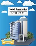 Hotel Reservation Log Book: Guest House Record Register Log Book , Customer Hotel Booking Diary, Hotel Reservation Form Template, Reservation Notebook For Hotel