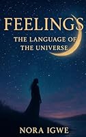 Feelings: Language of the Universe 1966355556 Book Cover