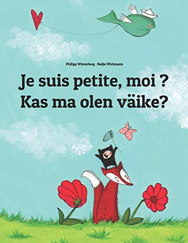 livre Je suis petite, moi ? Kas ma olen väike?: Un livre d'images pour les enfants (Edition bilingue français-estonien)