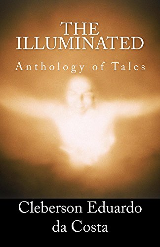 The illuminated: Anthology of tales (English Edition)