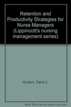 Hardcover Retention and Productivity Strategies for Nurse Managers Book