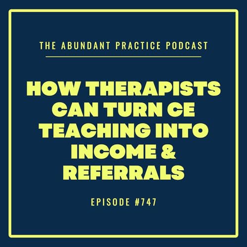 Episode #747: How Therapists Can Turn CE Teaching Into Income, feat. Danielle Keenan-Miller