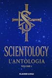 SCIENTOLOGY L'ANTOLOGIA: VOLUME 1