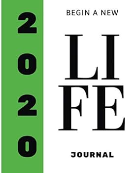 Paperback 2020: Begin A New Life Journal: Lined Journal Notebook (Paperback, 100 Lined Pages, 8.5 x 11 Inches. Journal. Notebook. Diary.) Green Cover. Book