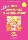  Pour comprendre les mathématiques : Mathématiques, CM2 (Manuel du professeur)