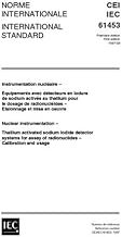 IEC 61453 Ed. 1.0 b:1997, Nuclear instrumentation - Thallium activated sodium iodide detector systems for assay of radionuclides - Calibration and usage