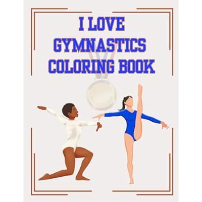 I Love Gymnastics: A Coloring Book