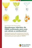 Membranas híbridas de PEEK-sulfonada para uso em célula a combustível 3639749308 Book Cover