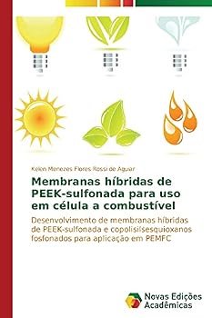 Paperback Membranas híbridas de PEEK-sulfonada para uso em célula a combustível [Portuguese] Book