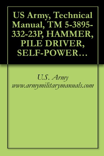US Army, Technical Manual, TM 5-3895-332-23P, HAMMER, PILE DRIVER, SELF-POWERED, DIESEL, (KOEHRING MODEL DA35), FSN 3895-443-4696, military manuals