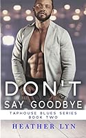 Don't Say Goodbye 1790416396 Book Cover