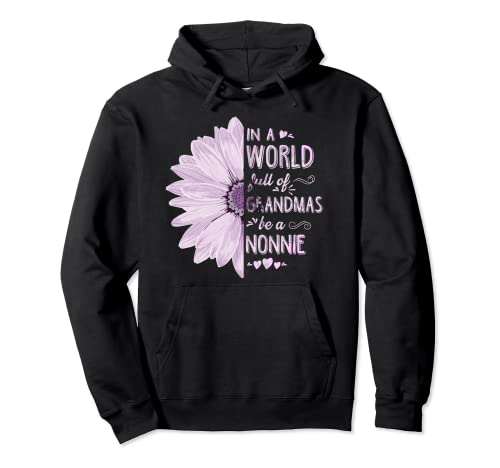 En un mundo lleno de abuelas, sé un NONNIE Flower Grandma Gifts Sudadera con Capucha