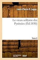 Le Vieux Solitaire Des Pyr?n?es. Tome 2 2329824572 Book Cover