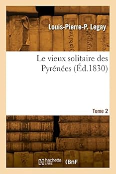 Paperback Le vieux solitaire des Pyrénées. Tome 2 [French] Book