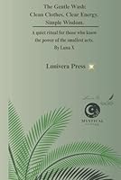The Gentle Wash: Clean Clothes. Clear Energy. simple Wisdom (The Gentle Living) B0F5HXMDD3 Book Cover