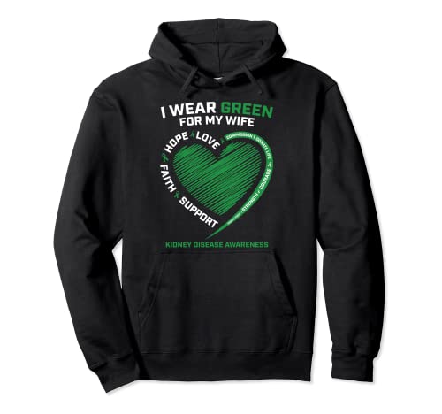 I Wear Green For My Wife Gifts Men Kidney Disease Concienciación Sudadera con Capucha