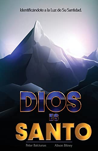 Dios es Santo: Identificándote a la Luz de Su Santidad (Spanish Edition)
