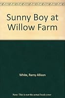 Sunny Boy at Willow Farm B002JBU742 Book Cover
