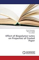 Effect of Biopolymer Latex on Properties of Coated Paper 3659683930 Book Cover