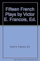 Fifteen French Plays by Victor E. Francois, Ed. B0027W8QO6 Book Cover