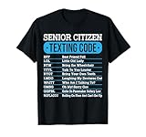 Senior Citizen Texting Code Funny Old People Gift Idea T-Shirt