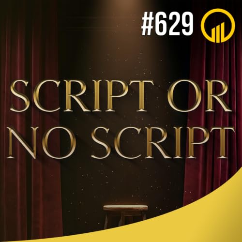 Script Or No Script - Sales Influence Podcast - SIP #629