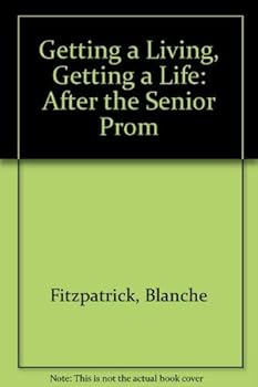 Paperback Getting a Living, Getting a Life: After the Senior Prom Book