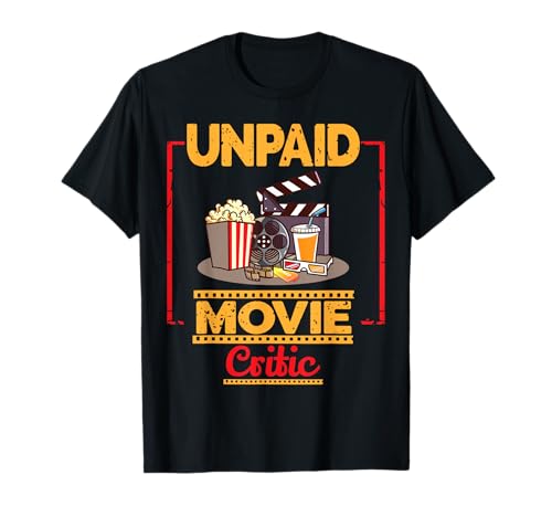 unpaid Movie Critic Gift for Cinema and moviegoer T-Shirt