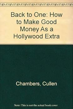 Paperback Back to One: How to Make Good Money As a Hollywood Extra Book