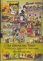 La España del Tebeo. La historieta española de 1940 a 2000 8423925455 Book Cover
