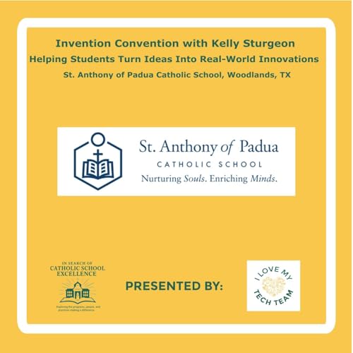 Invention Convention with Kelly Sturgeon - Helping Students Turn Ideas Into Real-World Innovations copertina