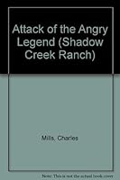 Attack of the Angry Legend (Shadow Creek Ranch) 0828012679 Book Cover