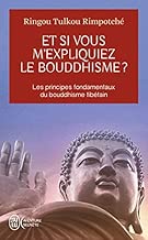 Download Et si vous m'expliquiez le bouddhisme ? : Les principes fondamentaux du bouddhisme tibétain PDF