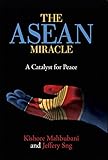 The ASEAN Miracle: A Catalyst for Peace