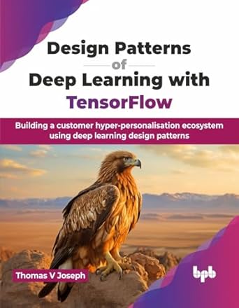 Buy Design Patterns of Deep Learning with TensorFlow Book Online at Low ...