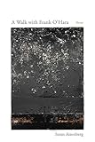 A Walk with Frank O'Hara: Poems (Mary Burritt Christiansen Poetry Series)