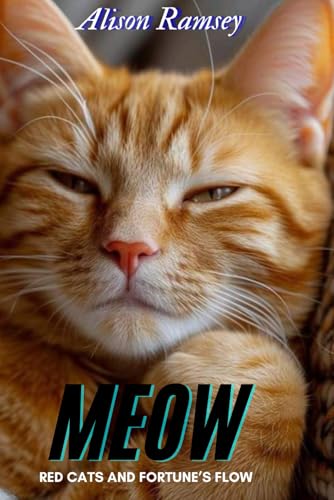 MEOW Red Cats and Fortune’s Flow: Meow Meow Meow brings not only material wealth but also the deeper blessings of love and happiness