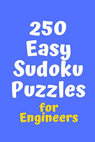 250 Easy Sudoku Puzzles for Engineers (Sudoku for Chefs)