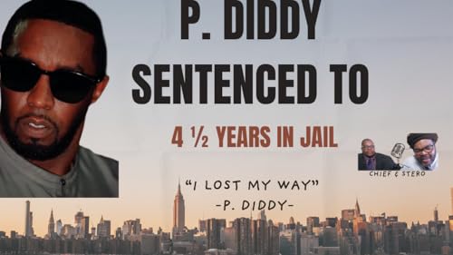 Music Mogul P. Diddy Sentenced To 50 Months or 4 1/2 Years In-Prison