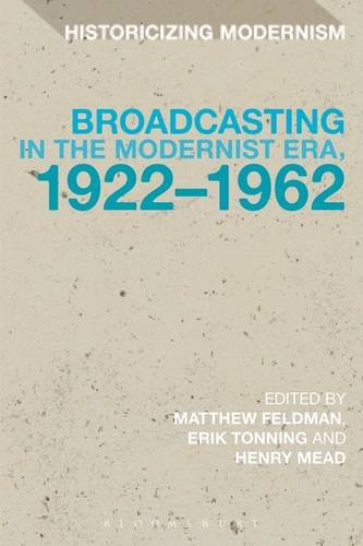 Buy Broadcasting in the Modernist Era (Historicizing Modernism) — BookShops.in
