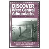 Discover the West Central Adirondacks: A Guide to the Western Wildernesses and the Moose River Plains (Discover the Adirondacks Series ; 2) 0942440455 Book Cover
