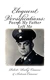 Eloquent Versifications: Poems My Father Left Me