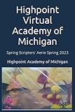 Highpoint Virtual Academy of Michigan: Spring Scripters' Aerie Spring 2023