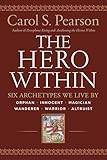 Hero Within - Rev. & Expanded  Ed.: Six Archetypes We Live By