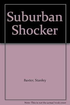 Unknown Binding Suburban Shocker by Stanley Baxter (1985-10-31) Book